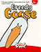Greedy Goose
