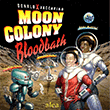 Moon Colony Bloodbath