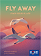 Fly away