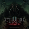 Cthulhu – Death May Die
